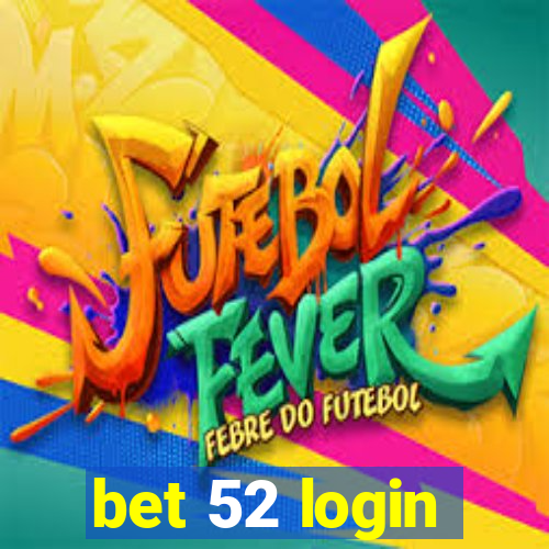 bet 52 login